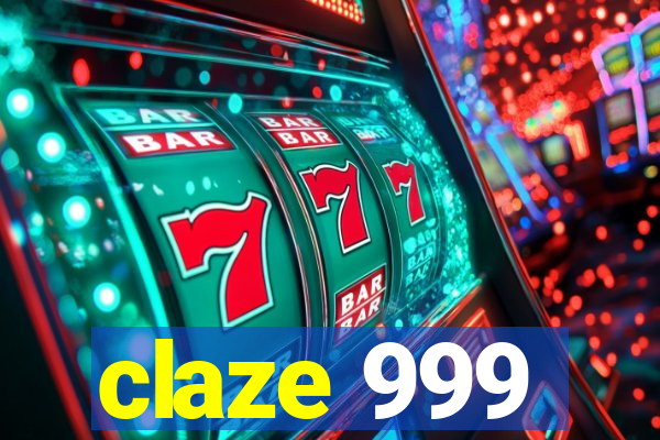 claze 999